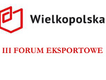 Zaproszenie -  III Forum Eksportowe, Poznań, 15 czerwca 2018 r. 